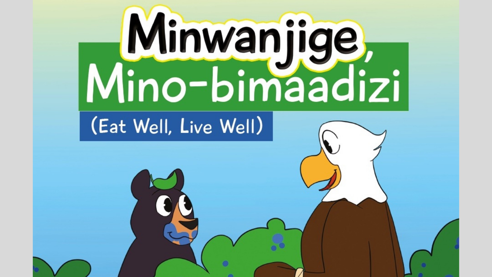 Minwanjige, Mino Bimaadizi (Eat Well, Live Well) Inspires Native Youth Across the Region 