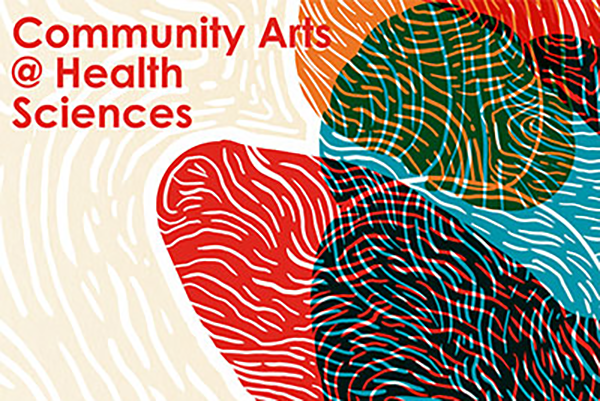 Community Arts @ Health Sciences poster