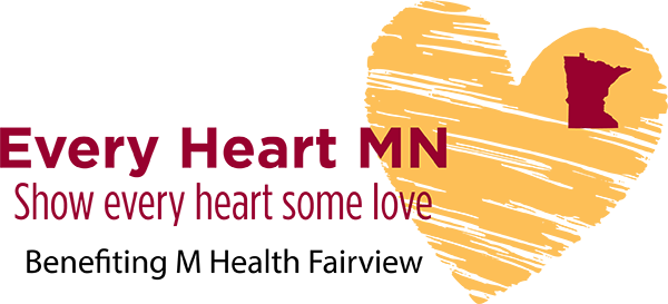 Every Heart Minnesota. Show every heart some love. Benefitting M Health Fairview.