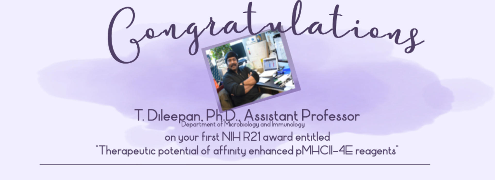 Congratulations T. Dileepan, Ph.D. on first R21 award