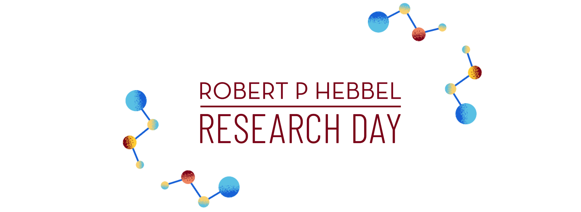 Decorative banner with text: Robert P Hebbel Research Day