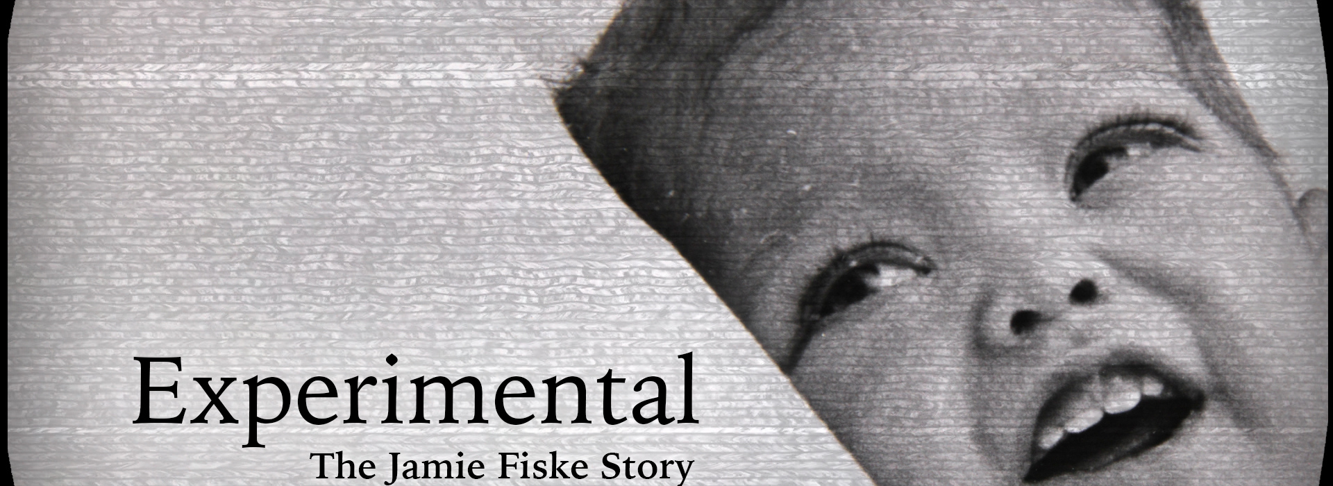 Experimental: The Jamie Fiske Story