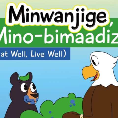 Minwanjige, Mino Bimaadizi (Eat Well, Live Well) Inspires Native Youth Across the Region 