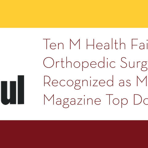 Ten University Orthopedic Surgeons Recognized as Mpls.St.Paul Magazine Top Doctors